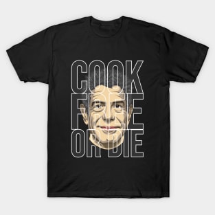 Anthony Bourdain - Cook Free Or Die T-Shirt